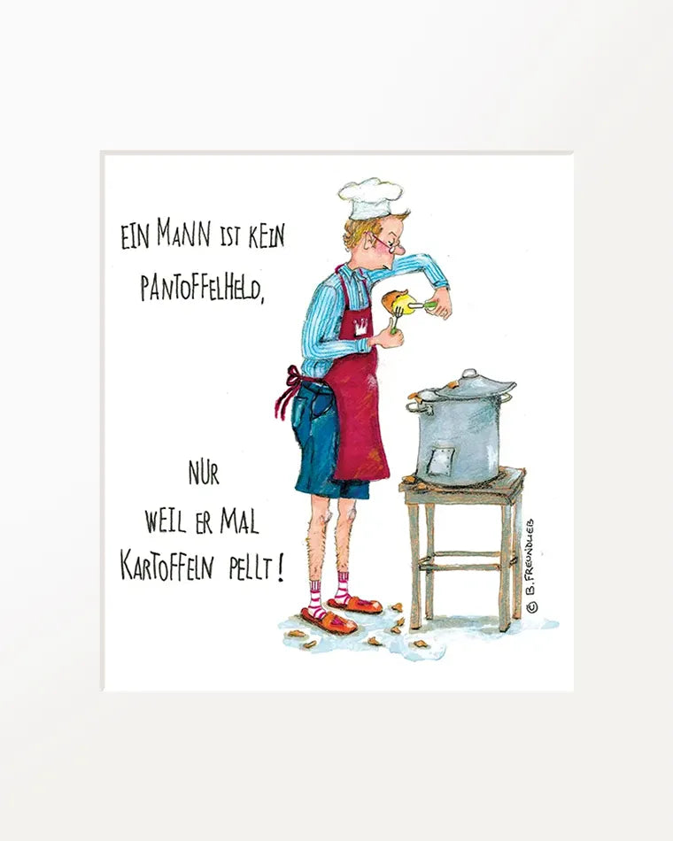 Passepartout-Bild "Ein Mann ist kein Pantoffelheld..."