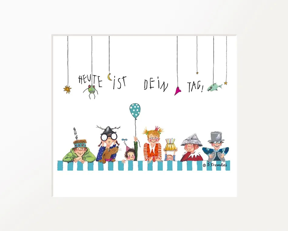 Passepartout-Bild "Heute ist dein Tag!"