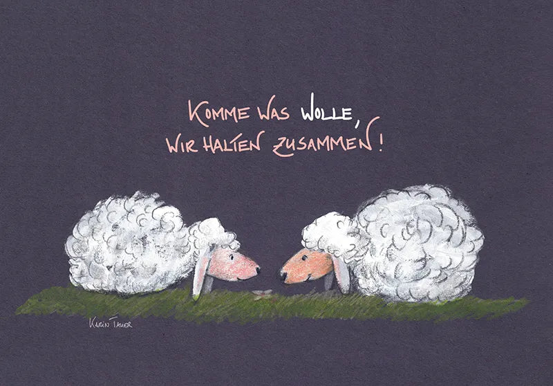 Künstlerkarte "Komme was Wolle, wir halten zusammen!"