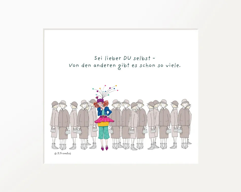 Passepartout-Bild "Sei lieber du selbst..."