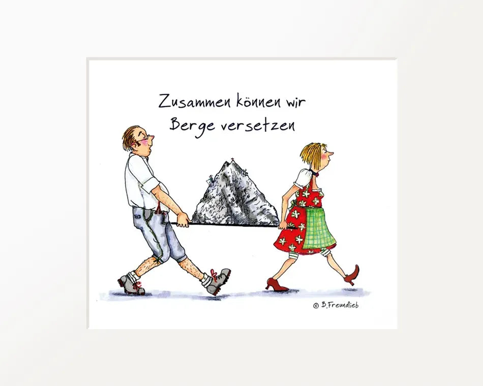 Passepartout-Bild "Zusammen können wir Berge versetzen"