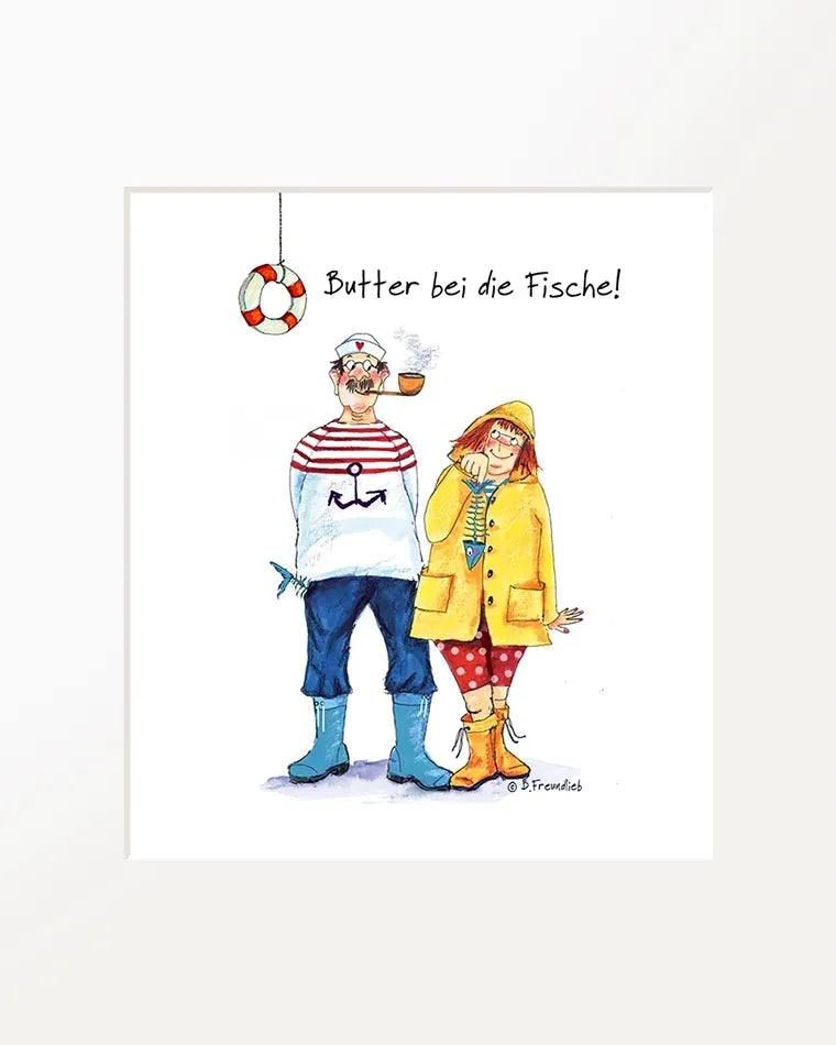 Passepartout-Bild "Butter bei die Fische!"