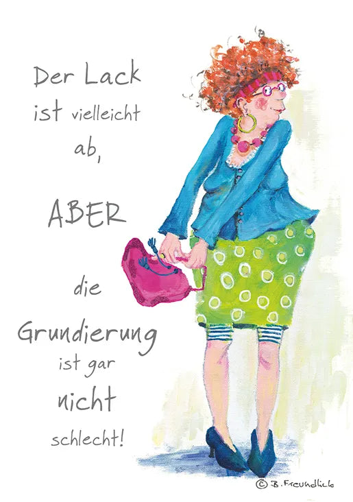 Künstlerkarte "Der Lack ist vielleicht ab, aber die Grundierung ist gar nicht schlecht!"