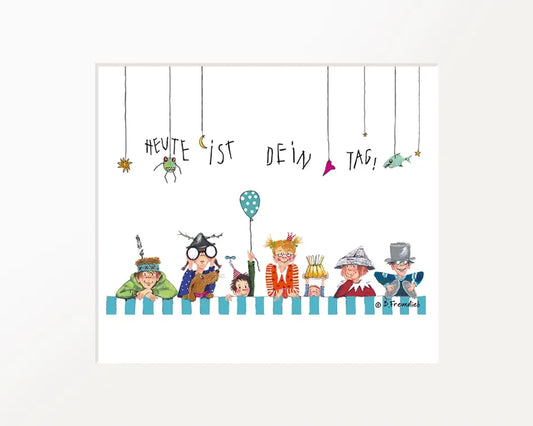 Passepartout-Bild "Heute ist dein Tag!"