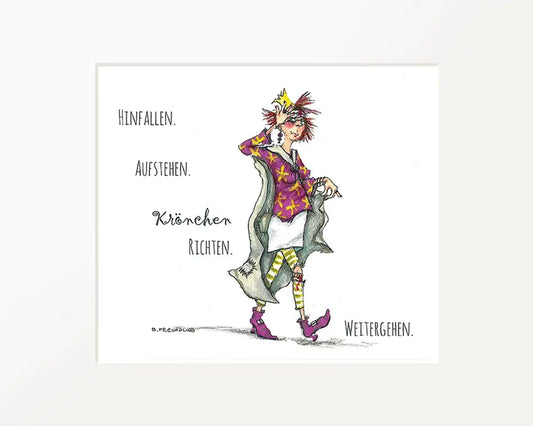 Passepartout-Bild "Hinfallen. Aufstehen. Krönchen richten. Weitergehen."