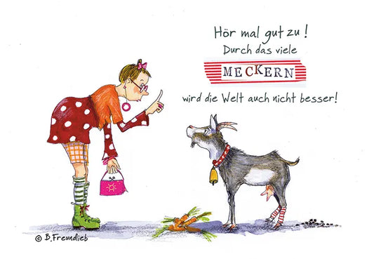 Künstlerkarte "Hör mal gut zu! Durch das viele Meckern wird die Welt auch nicht besser!"