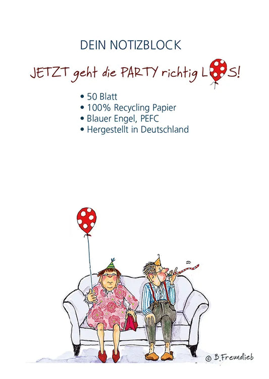 Notizblock "Jetzt geht die Party richtig los"