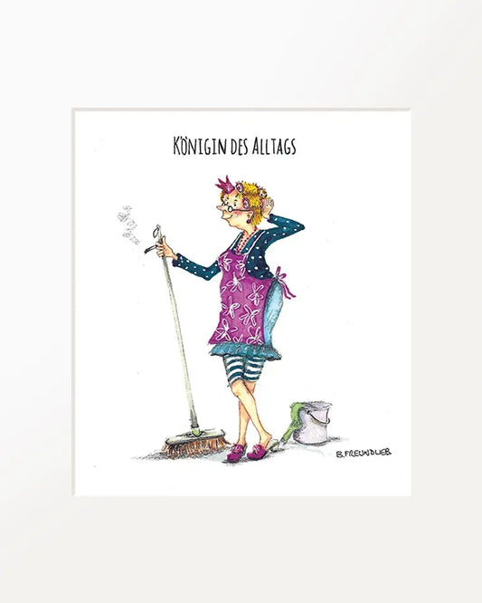 Passepartout-Bild "Königin des Alltags"
