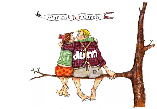 Künstlerkarte "Nur mit Dir durch Dick und Dünn"