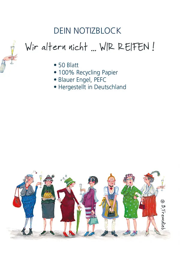 Notizblock "Wir altern nicht... wir reifen!"