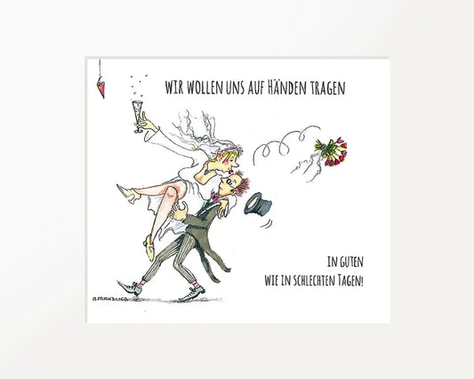 Passepartout-Bild "Wir wollen uns auf Händen tragen..."