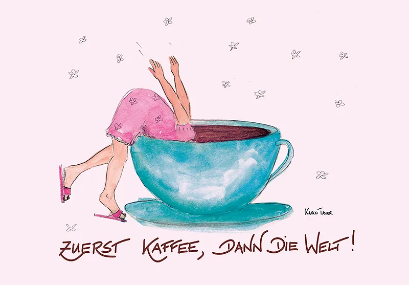 Künstlerkarte "Zuerst Kaffee, dann die Welt!"