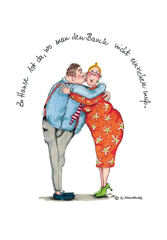 Künstlerkarte "Zuhause ist da, wo man den Bauch nicht einziehen muss"