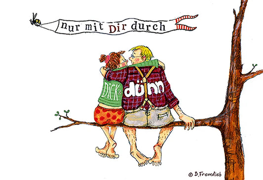 Magnet "nur mit Dir durch dick und dünn"